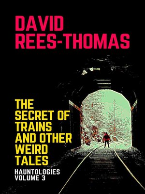 cover image of The Secret of Trains and other Weird Tales